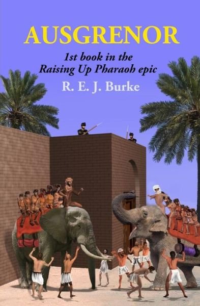 Cover for Mr R E J Burke · Ausgrenor: the First Novel in the Raising Up Pharaoh Series (Pocketbok) (2014)