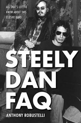 Cover for Anthony Robustelli · Steely Dan FAQ: All That's Left to Know About This Elusive Band - FAQ (Pocketbok) (2017)