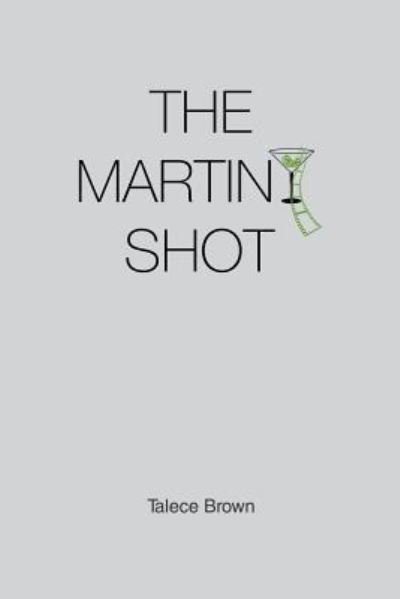 Cover for Talece Brown · The Martini Shot (Paperback Book) (2014)