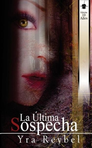 Cover for Yra Reybel · La Ultima Sospecha (Paperback Book) [Spanish, 3ra Edicion edition] (2014)