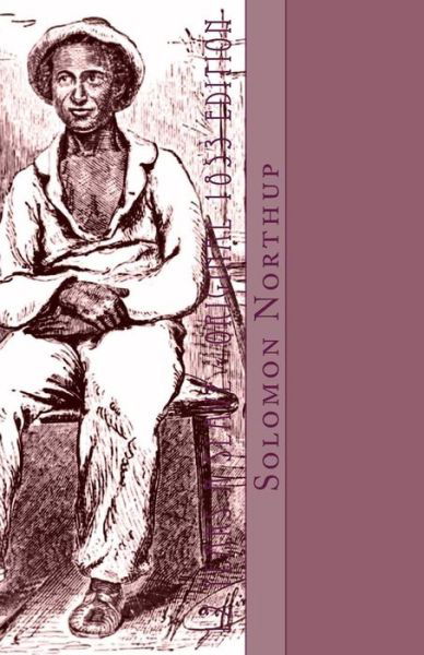 Cover for Solomon Northup · 12 Years a Slave: Original 1853 Edition (Pocketbok) (2014)