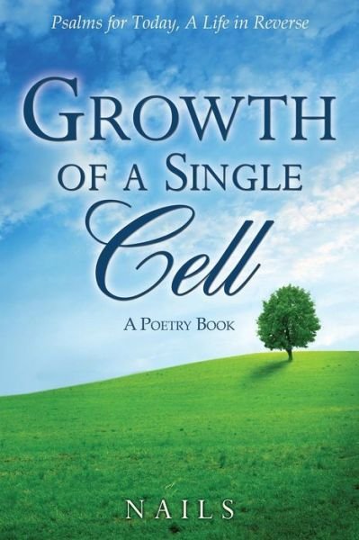 Cover for Nails · Growth of a Single Cell (Paperback Book) (2014)