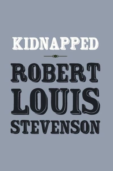 Cover for Robert Louis Stevenson · Kidnapped: Original and Unabridged (Paperback Book) (2014)