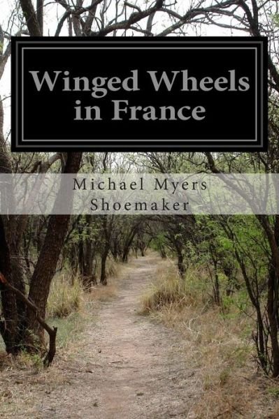 Cover for Michael Myers Shoemaker · Winged Wheels in France (Paperback Book) (2014)