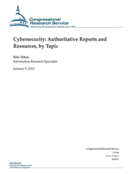 Cover for Congressional Research Service · Cybersecurity: Authoritative Reports and Resources, by Topic (Paperback Book) (2015)