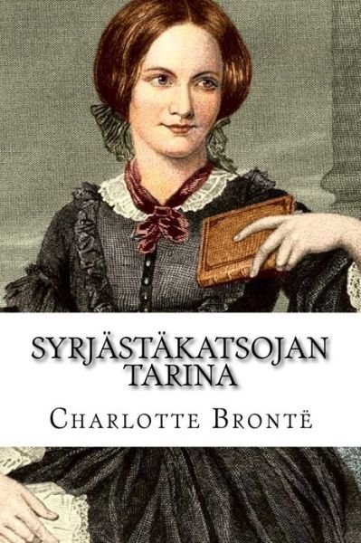 Cover for Charlotte Bronte · Syrjastakatsojan Tarina (Paperback Bog) (2015)