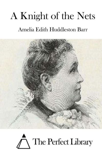 Cover for Amelia Edith Huddleston Barr · A Knight of the Nets (Paperback Book) (2015)