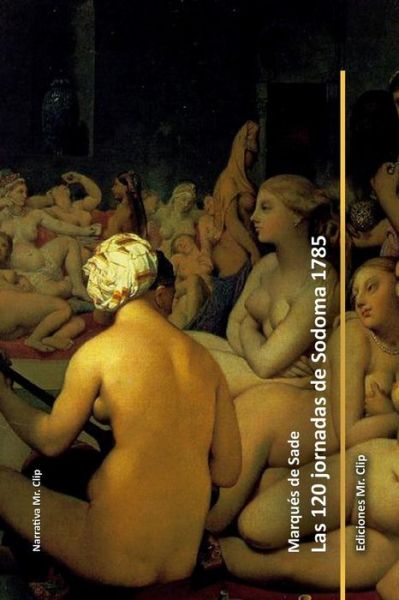 Cover for Marques De Sade · Las 120 Jornadas De Sodoma 1785 (Paperback Book) (2015)