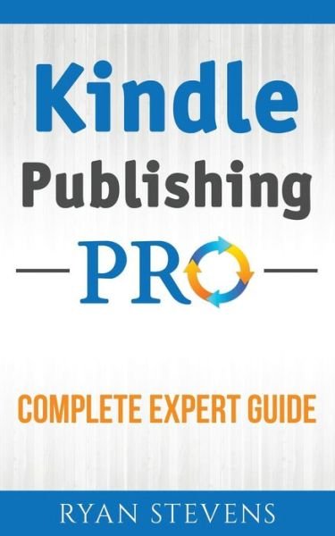Cover for Ryan Stevens · Kindle Publishing Pro - Complete Expert Guide (Paperback Bog) (2015)