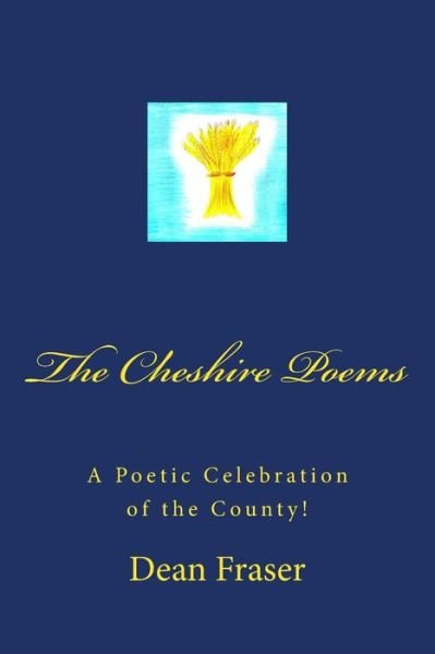 Cover for Dean Fraser · The Cheshire Poems: a Poetic Celebration of the County! (Paperback Bog) (2015)