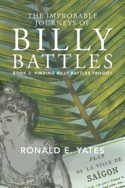 Cover for Ronald E Yates · The Improbable Journeys of Billy Battles (Paperback Book) (2016)