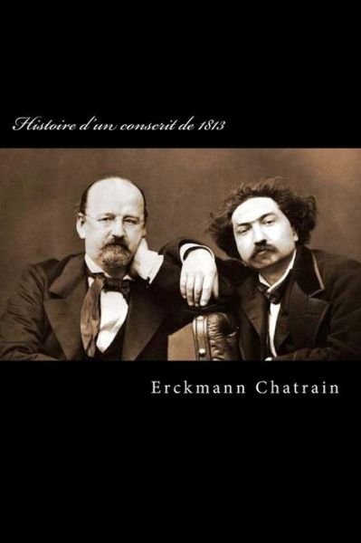 Cover for M Erckmann Chatrain · Histoire D'un Conscrit De 1813 (Pocketbok) (2015)