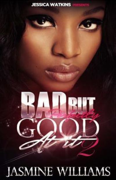 Cover for Jasmine Williams · Bad, But Perfectly Good At It 2 (Pocketbok) (2015)