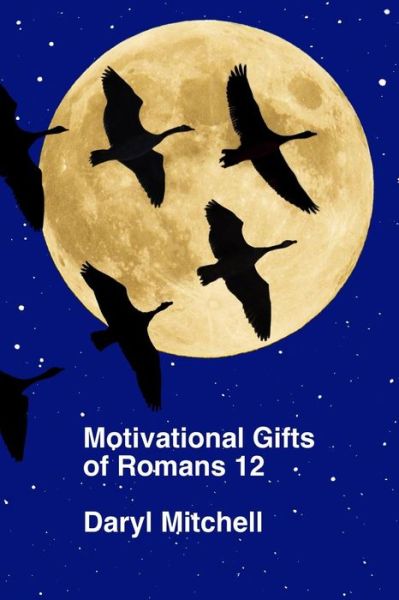 Cover for Daryl Mitchell · Motivational Gifts of Romans 12 (Paperback Book) (2015)