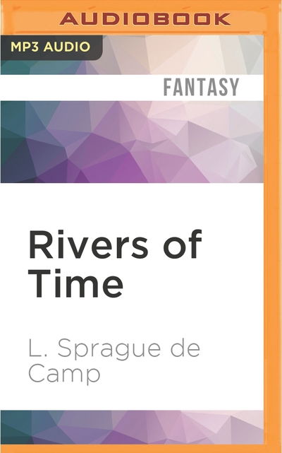 Rivers of Time - James Adams - Music - AUDIBLE STUDIOS ON BRILLIANCE - 9781522604129 - May 10, 2016