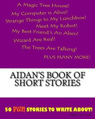K P Lee · Aidan's Book Of Short Stories (Paperback Book) (2015)