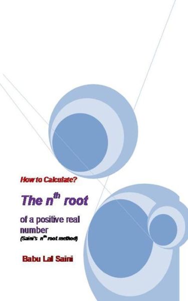 Cover for Babu Lal Saini · How to Calculate The nth root of a positive real number? (Paperback Book) (2014)