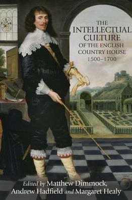 Cover for Matthew Dimmock · The Intellectual Culture of the English Country House, 1500–1700 (Paperback Book) (2018)