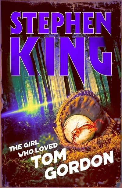 The Girl Who Loved Tom Gordon - Stephen King - Books - Hodder Paperback - 9781529311129 - September 19, 2019