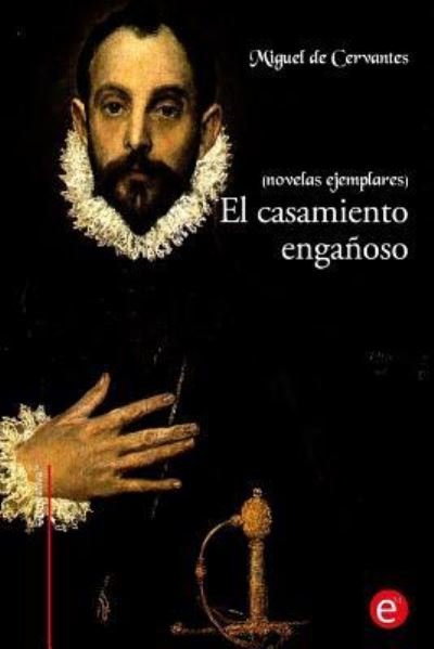 Cover for Miguel de Cervantes · El casamiento engañoso (Taschenbuch) (2016)