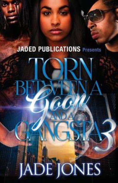 Cover for Jade Jones · Torn Between a Goon and a Gangsta 3 (Paperback Book) (2016)