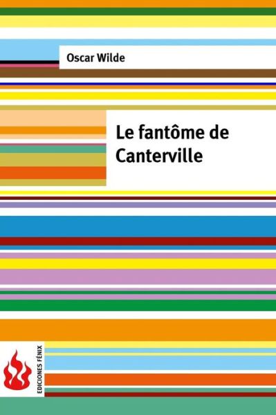 Le fantome de Canterville - Oscar Wilde - Livres - Createspace Independent Publishing Platf - 9781530678129 - 22 mars 2016