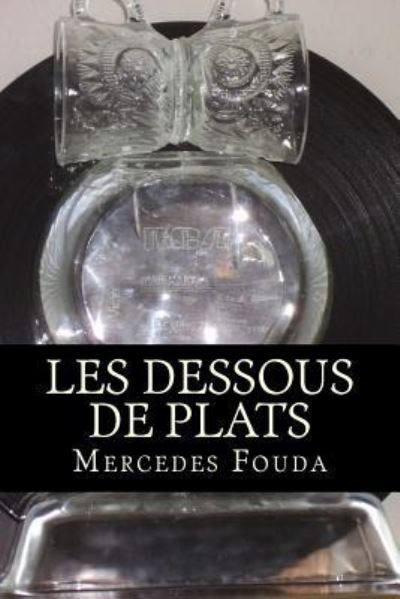 Cover for Mercedes Fouda · Les dessous de plats (Paperback Book) (2007)