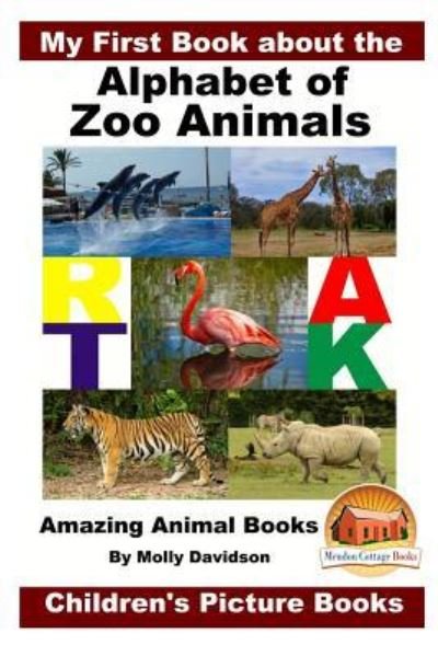 Cover for John Davidson · My First Book about the Alphabet of Zoo Animals - Amazing Animal Books - Children's Picture Books (Pocketbok) (2016)