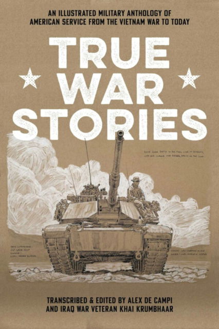 True War Stories : An Illustrated Military Anthology of American Service from Vietnam to Today - Alex de Campi - Books - Image Comics - 9781534328129 - May 13, 2025