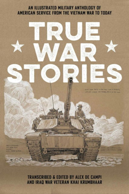 Cover for Alex de Campi · True War Stories : An Illustrated Military Anthology of American Service from Vietnam to Today (Paperback Book) (2025)