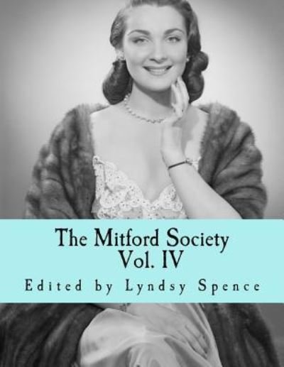 The Mitford Society - Lyndsy Spence - Books - Createspace Independent Publishing Platf - 9781537202129 - October 29, 2016