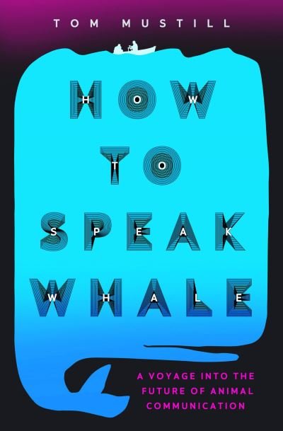 Cover for Tom Mustill · How to Speak Whale (Pocketbok) (2023)