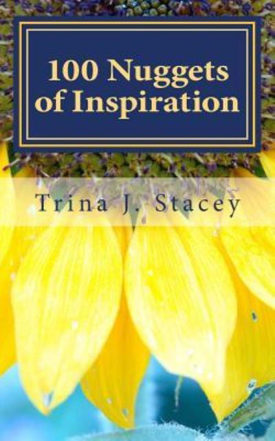 Cover for Trina J Stacey · 100 Nuggets of Inspiration (Paperback Bog) (2016)