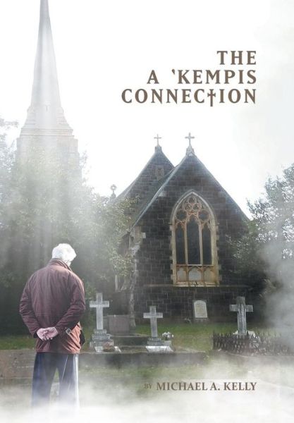 Cover for Michael A Kelly · The a 'kempis Connection (Hardcover Book) (2018)