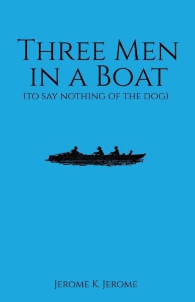 Cover for Jerome K Jerome · Three Men in a Boat (Paperback Bog) (2017)