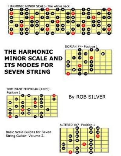Cover for Rob Silver · The Harmonic Minor Scale and its Modes for Seven String Guitar (Paperback Book) (2017)