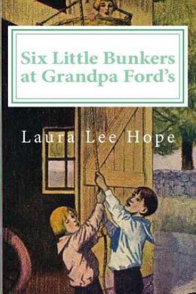 Cover for Laura Lee Hope · Six Little Bunkers at Grandpa Ford's (Book) (2017)