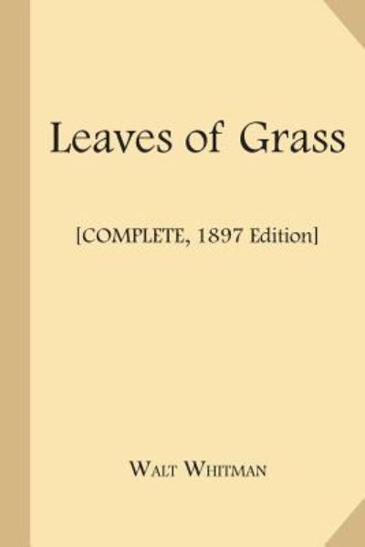 Cover for Walt Whitman · Leaves of Grass [complete, 1897 Edition] (Taschenbuch) (2017)