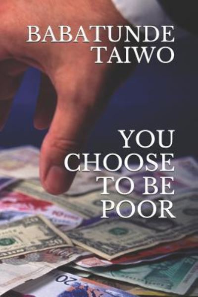 Cover for Babatunde TAIWO · You Choose to Be Poor (Book) (2017)