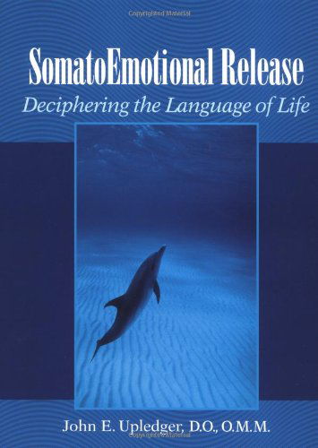 Cover for John E. Upledger · SomatoEmotional Release: Deciphering the Language of Life (Paperback Book) [1st edition] (2002)