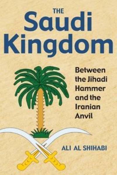 Cover for Ali al Shihabi · The Saudi Kingdom (Bok) (2015)