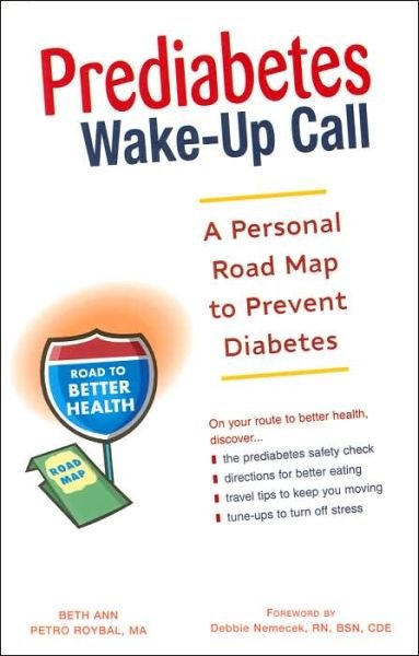 Cover for Beth Ann Petro Roybal · Prediabetes Wake-up Call: A Personal Road Map to Prevent Diabetes (Taschenbuch) (2006)