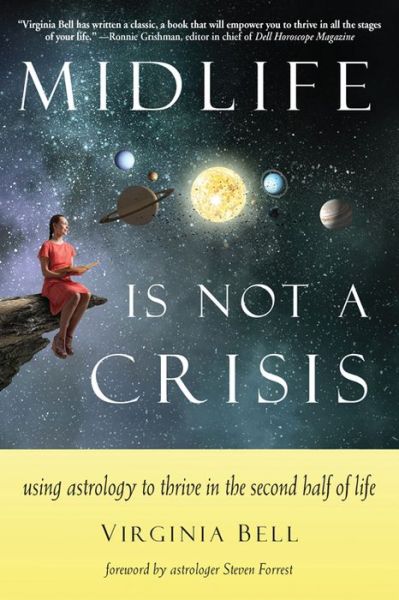 Cover for Bell, Virginia (Virginia Bell) · Midlife is Not a Crisis: Using Astrology to Thrive in the Second Half of Life (Paperback Bog) (2017)