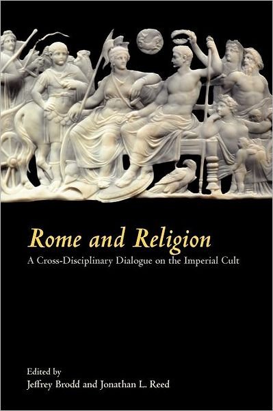 Cover for Jeffrey Brodd · Rome and Religion: A Cross-Disciplinary Dialogue on the Imperial Cult (Paperback Bog) (2011)