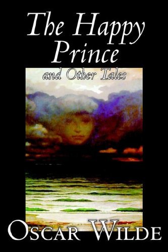 The Happy Prince and Other Tales by Oscar Wilde, Fiction, Literary, Classics - Oscar Wilde - Livres - Wildside Press - 9781598184129 - 1 juin 2005