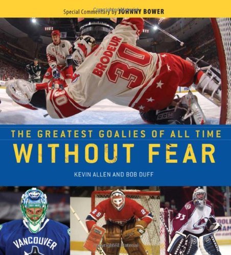 Cover for Kevin Allen · Without Fear: The Greatest Goalies of All Time (Hardcover Book) (2012)