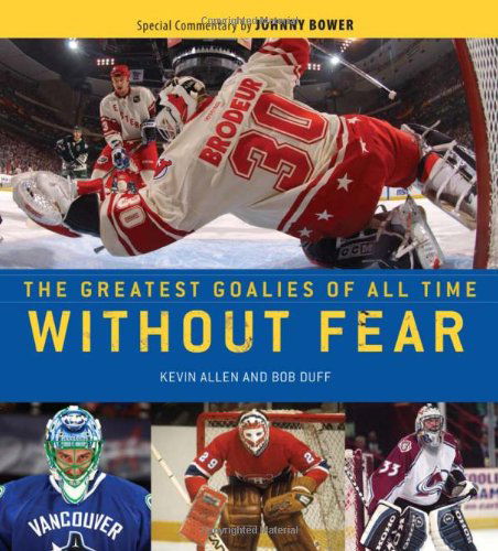 Cover for Kevin Allen · Without Fear: The Greatest Goalies of All Time (Innbunden bok) (2012)