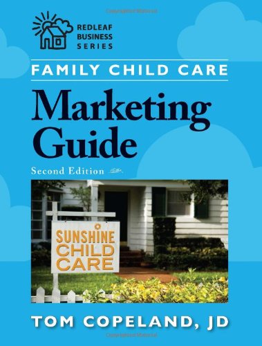 Family Child Care Marketing Guide - Redleaf Business Series - Tom Copeland - Books - Redleaf Press - 9781605541129 - August 30, 2012