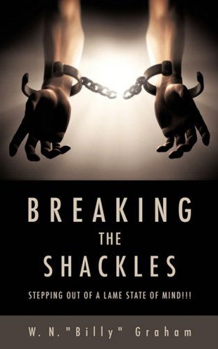 Cover for W. N. &quot;Billy&quot; Graham · Breaking the Shackles (Paperback Book) (2009)