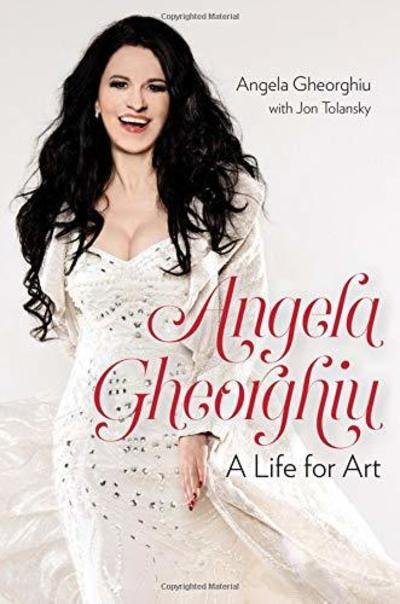 Cover for Angela Gheorghiu · Angela Gheorghiu: A Life for Art (Hardcover bog) (2018)